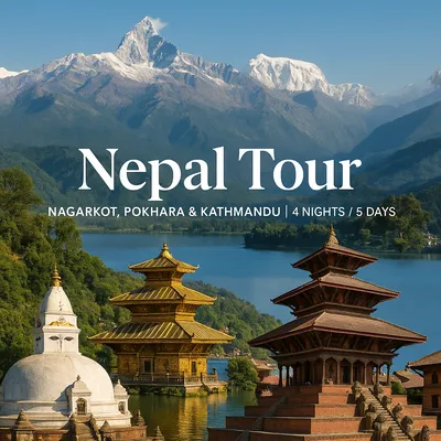 Nepal Tour (Nagarkot, Pokhara & Kathmandu | 4 Nights / 5 Days)
